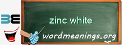 WordMeaning blackboard for zinc white